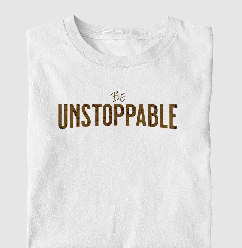 Camiseta Masculina Be Unstoppable - Camiseta