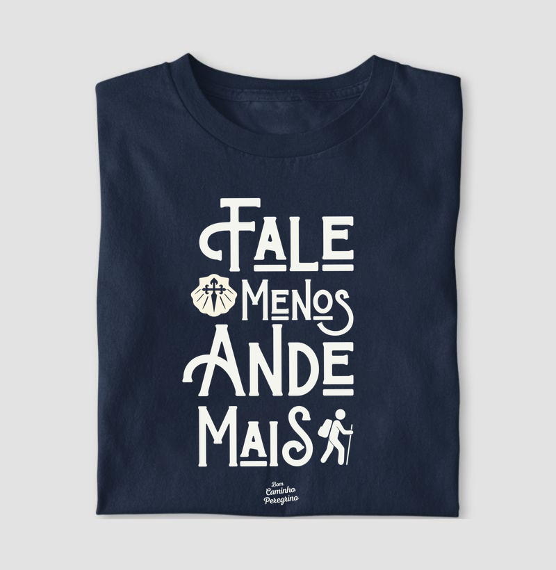 Fale Menos, Ande Mais