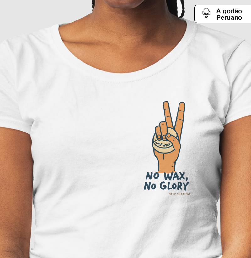 NO WAX, NO GLORY - Camiseta Algodão Peruano