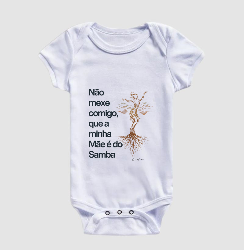 Não mexe comigo que a minha Mãe é do Samba