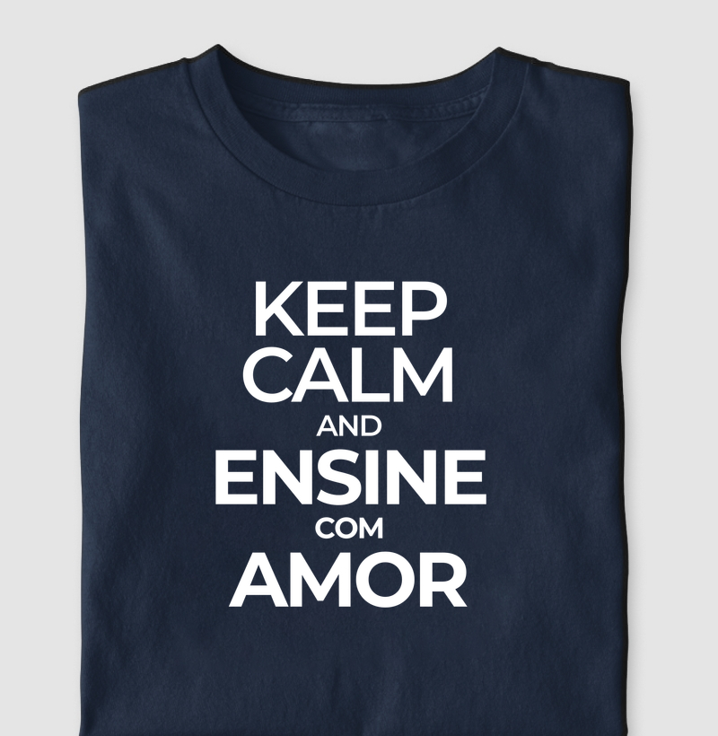 Keep calm and ensine com amor
