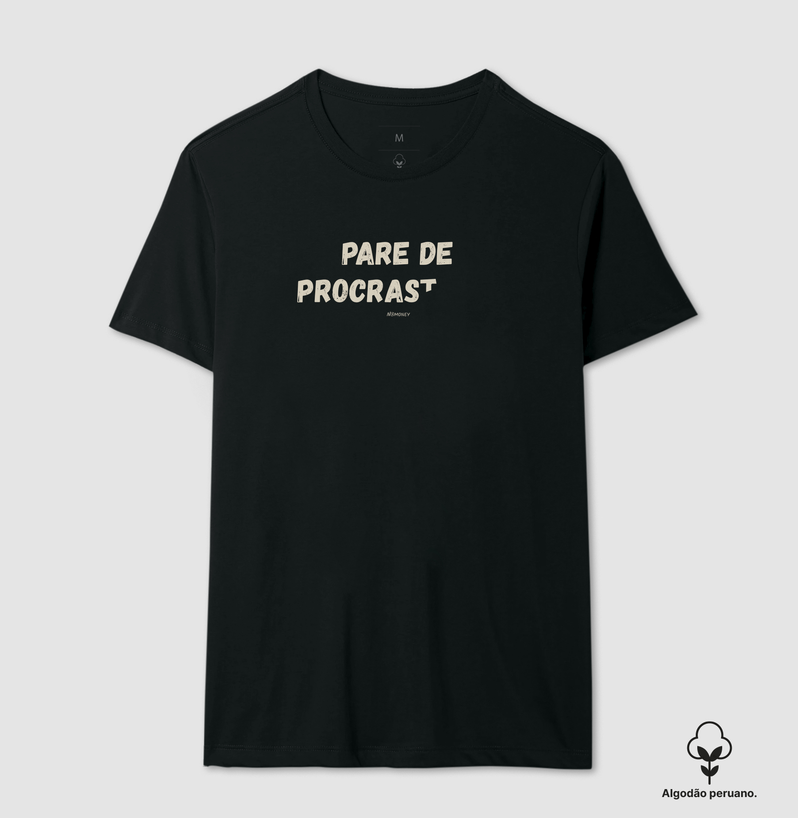 Pare de Procrastinar - Camiseta Algodão Peruano