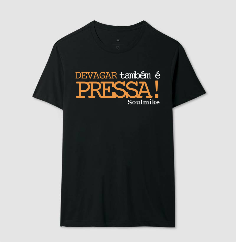Devagar também é pressa!