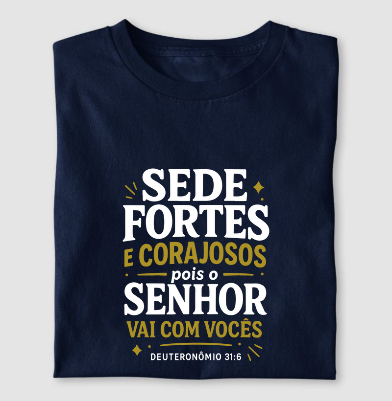 Camiseta sede fortes e corajosos