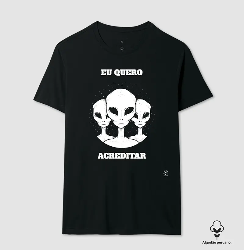 Camiseta Algodão Peruano "Eu quero acreditar"