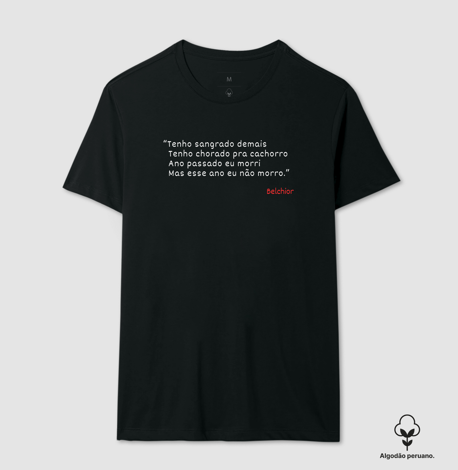 Camiseta Em Algodão Peruano Belchior Esse Ano Eu Não Morro