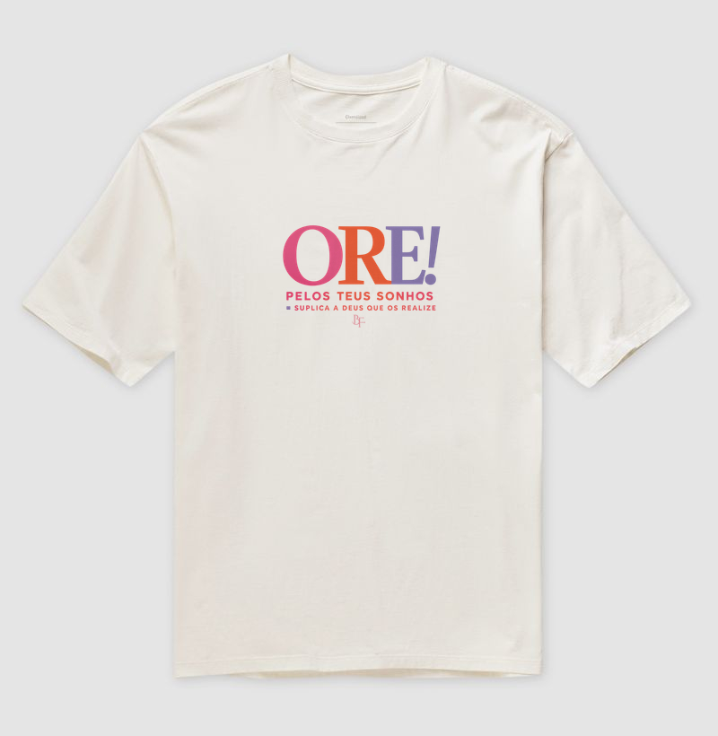 Ore pelos teus sonhos para que Deus os realize - Camiseta Oversized
