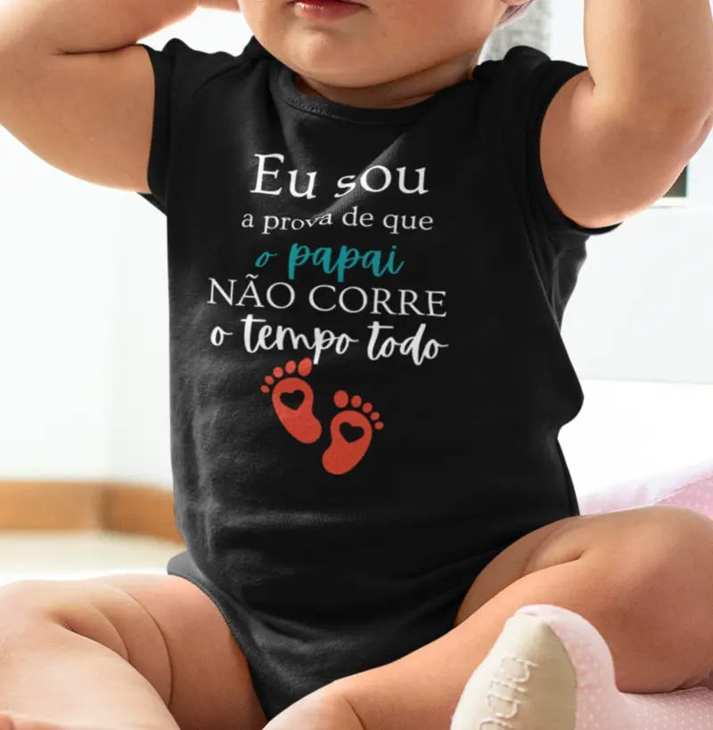 Eu sou a prova que o papai não corre o tempo todo