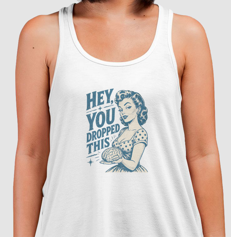 Hey You Dropped This