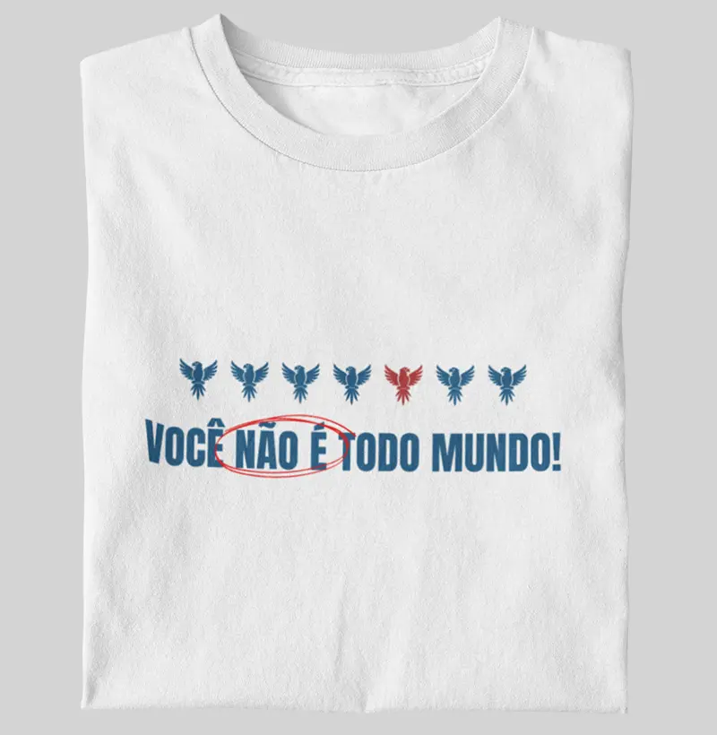 Você não é todo mundo!