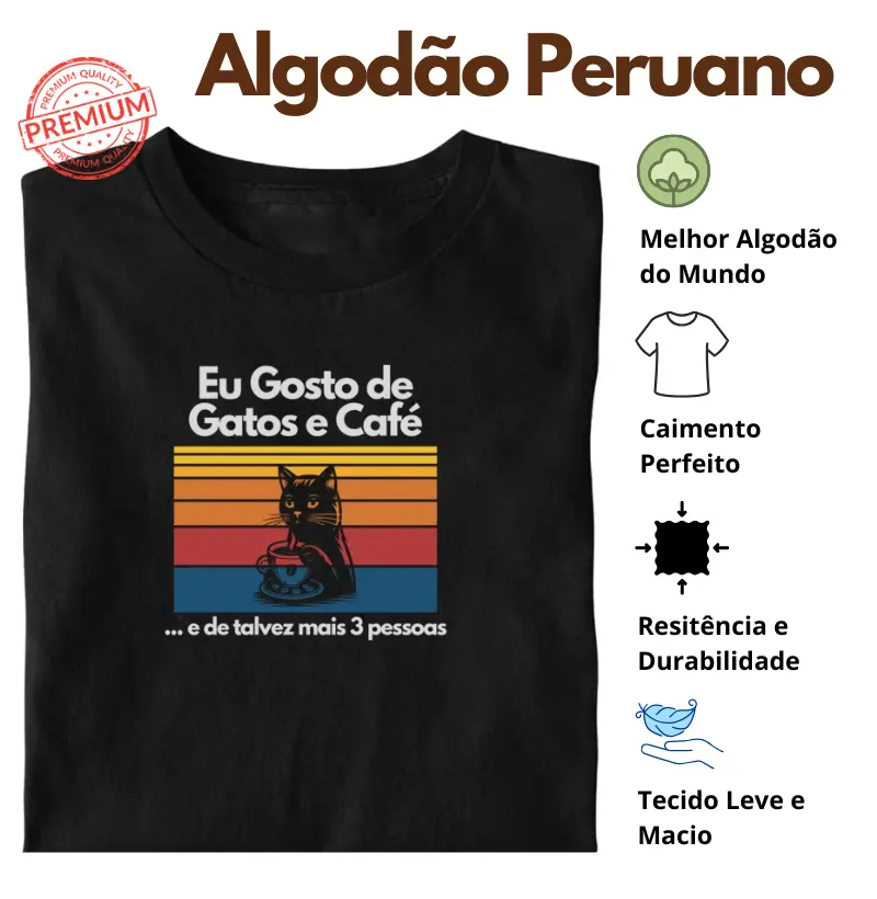 Camiseta Gosto de Gatos e Café Algodão Peruano