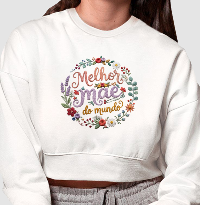 Cropped moletom Melhor mãe do mundo - Círculo bordado - Algodão Premium