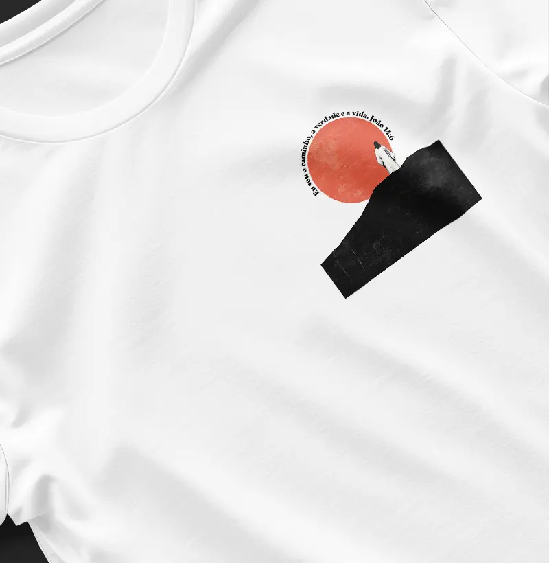 Blusa Eu sou o caminho, a verdade e a vida - João 14:6