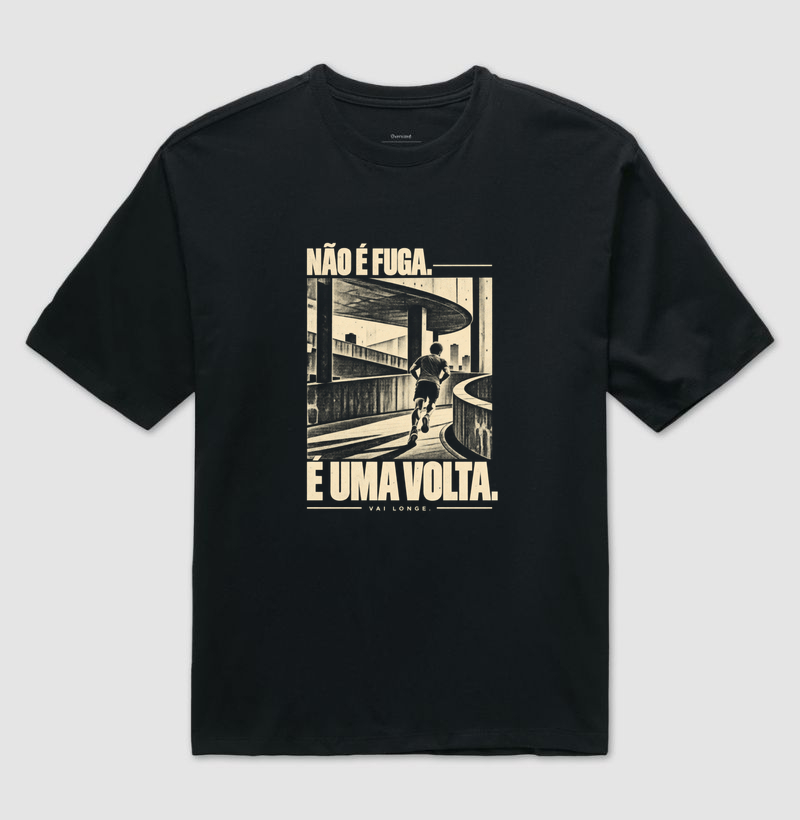 Não É Fuga. É Uma Volta. - Camiseta Oversized