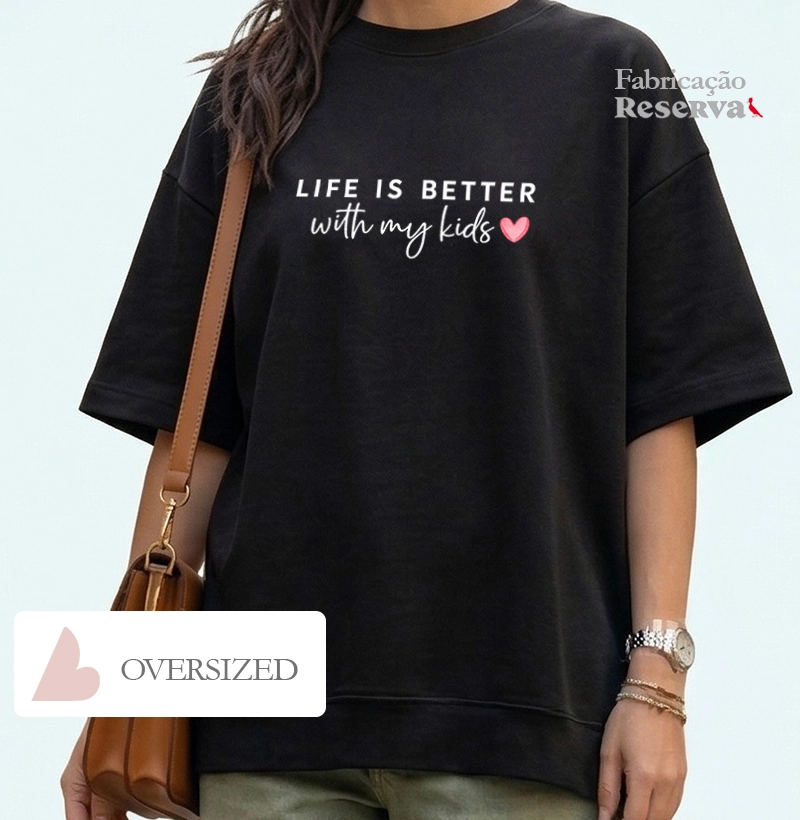 Life is better whit my kids