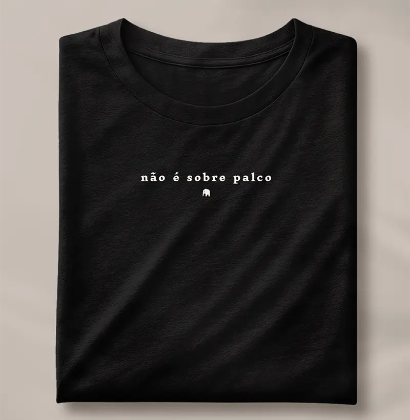 Não é sobre palco