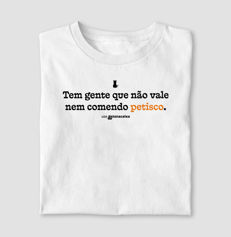 Tem gente que não vale nem comendo petisco