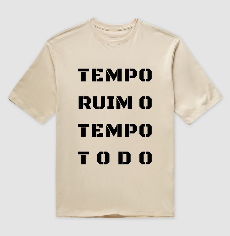 Camiseta Oversized Tempo Ruim o Tempo Todo