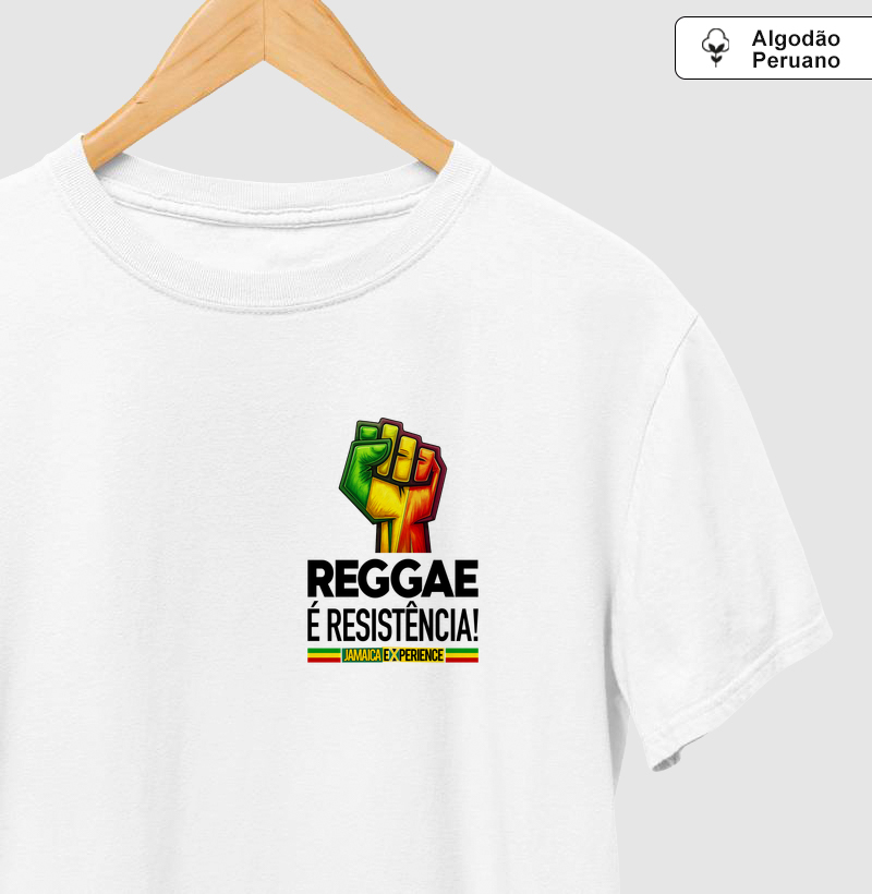 Reggae é resistência! (peito)
