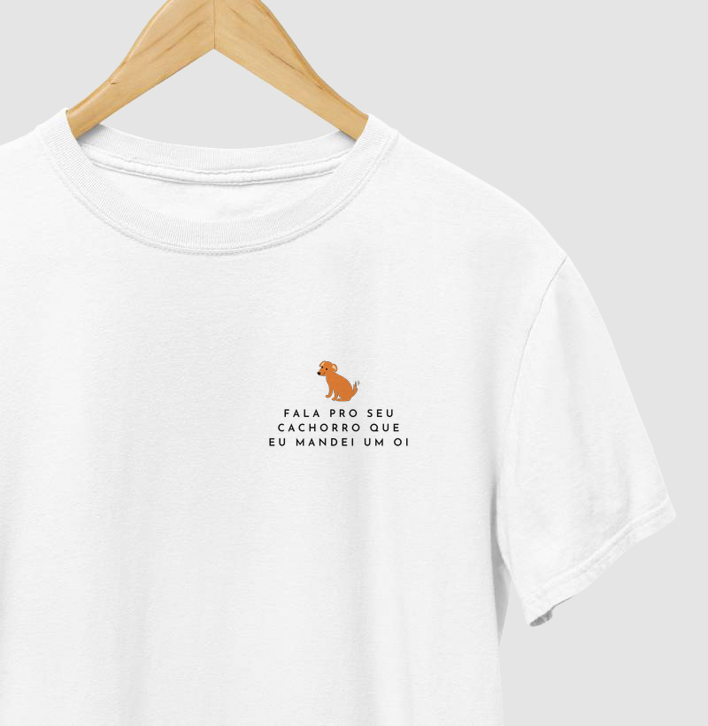 Camiseta Mandei um Oi para o seu Cachorro