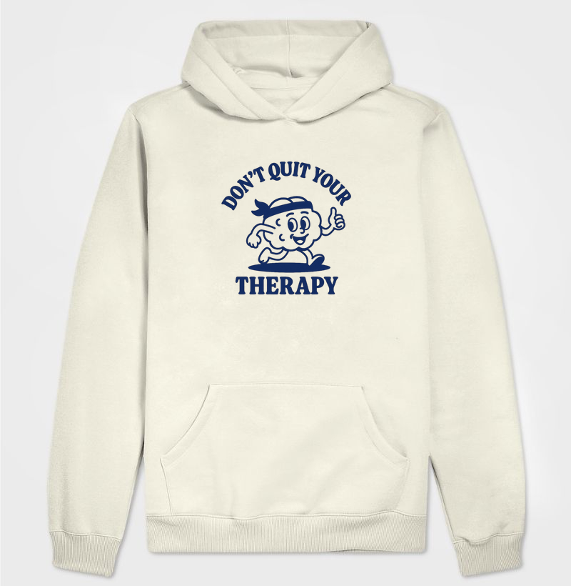Don´t Quit Your Therapy