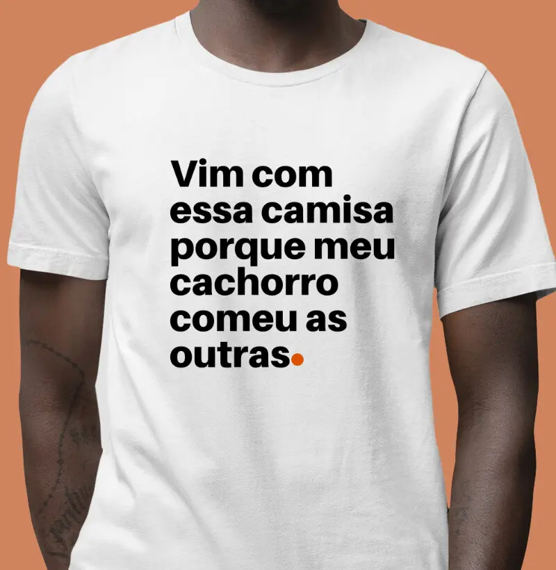 Cadê a camisa? O cachorro comeu.