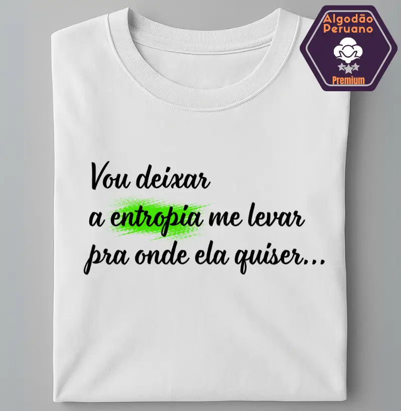 levado(a) pela entropia...