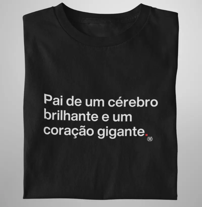 Pai de um cérebro brilhante e um coração gigante