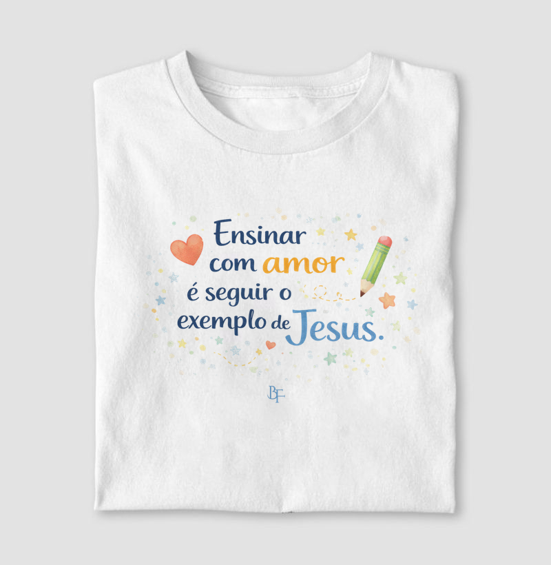 Ensinar com amor é seguir o exemplo de Jesus