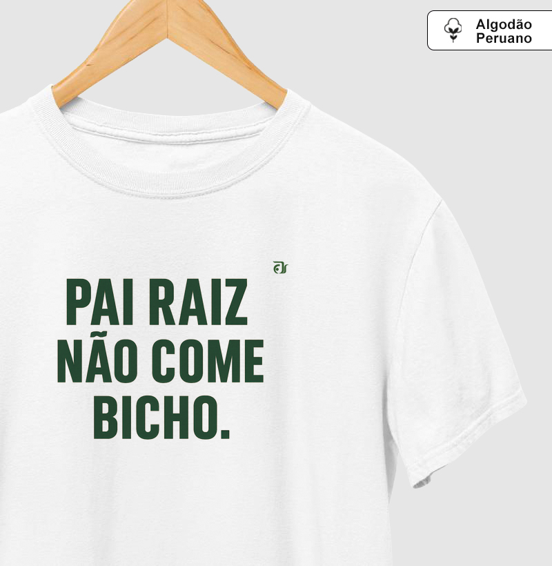 Pai raiz não come bicho