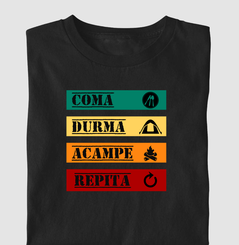 Coma, Durma, Acampe e Repita