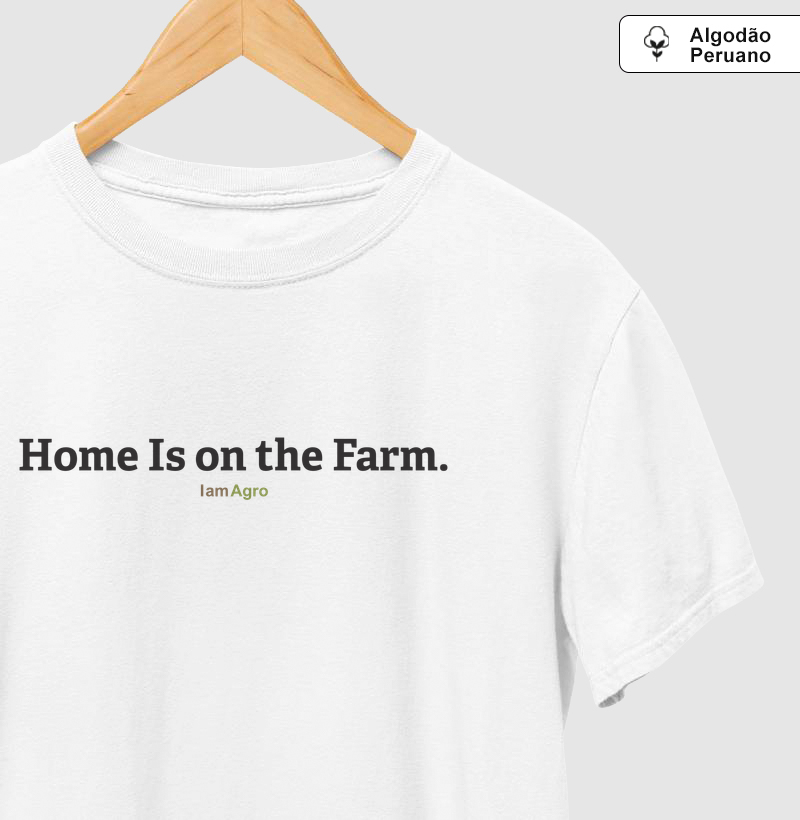 Camiseta Home Is on the Farm | Meu lugar é na Fazenda.