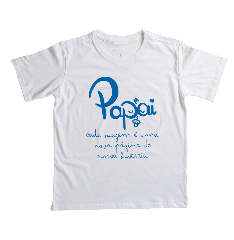 Camiseta Coleção Pai - Papai, cada viagem é uma...