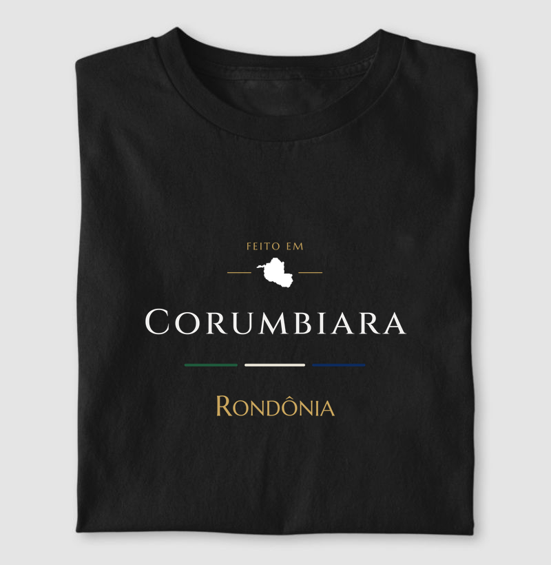 Feito em Corumbiara RO - Camiseta