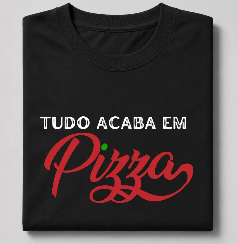 TUDO ACABA EM PIZZA
