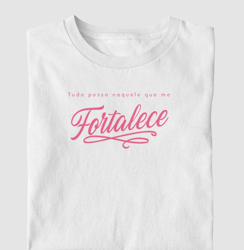 Camiseta Feminina Tudo Posso Naquele Que Me Fortalece