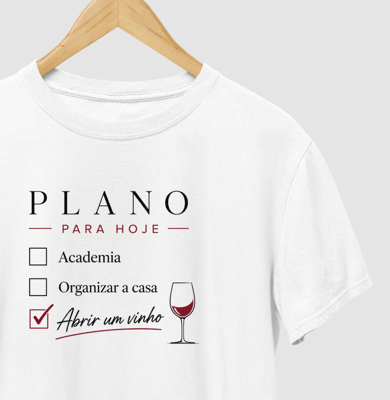 Camiseta Vinho - Plano para Hoje: Abrir um Vinho
