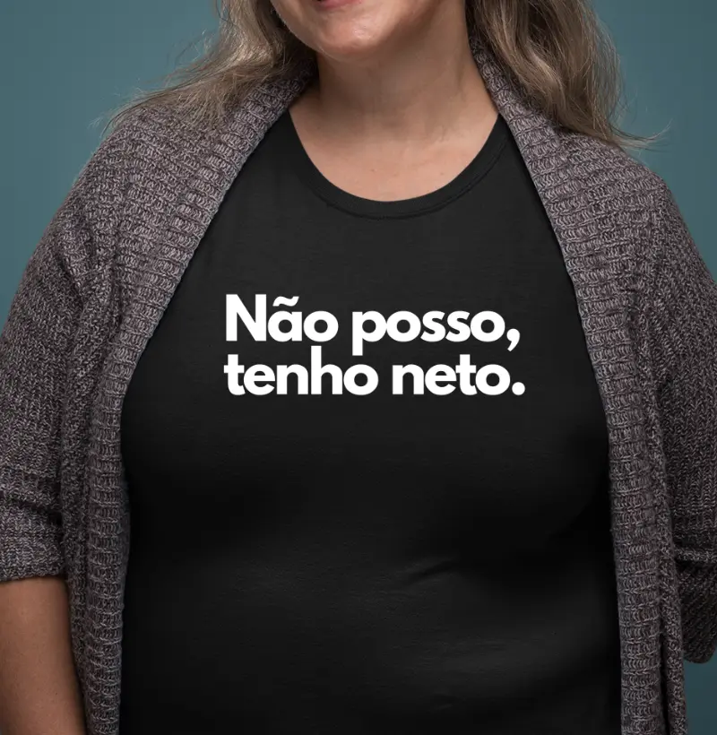 Não posso, tenho neto