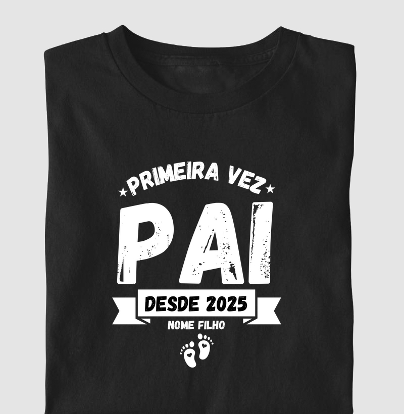 Primeira Vez Pai (NÃO COMPRE ANTES DE ENVIAR O NOME)