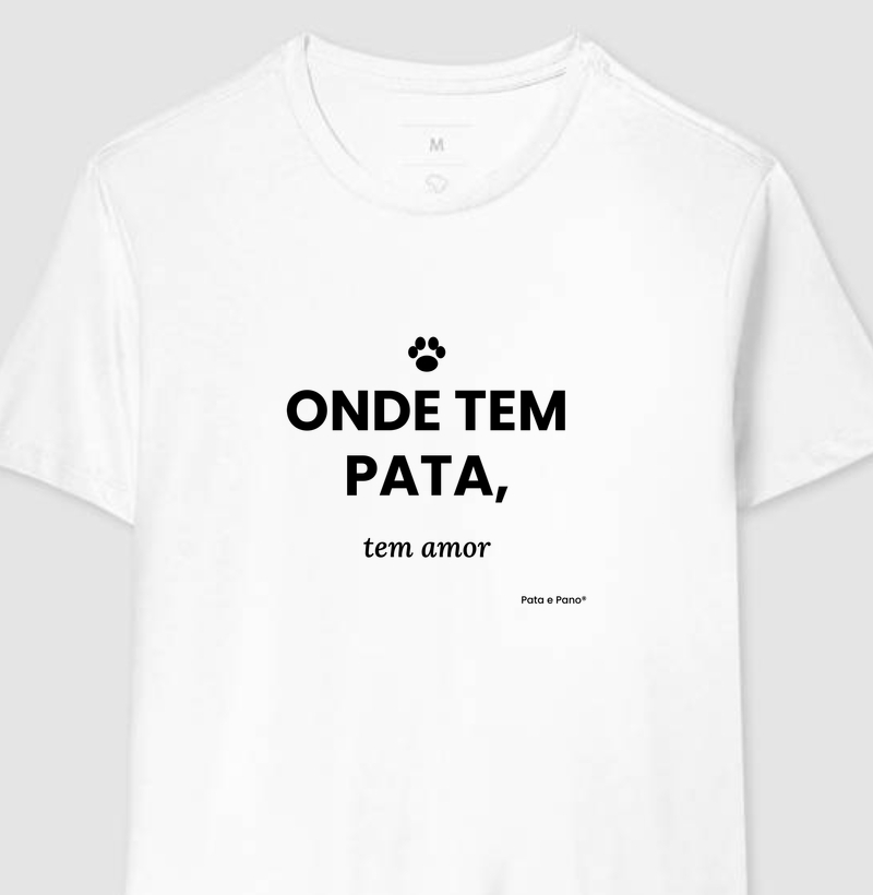 Camiseta - Onde tem pata tem amor 