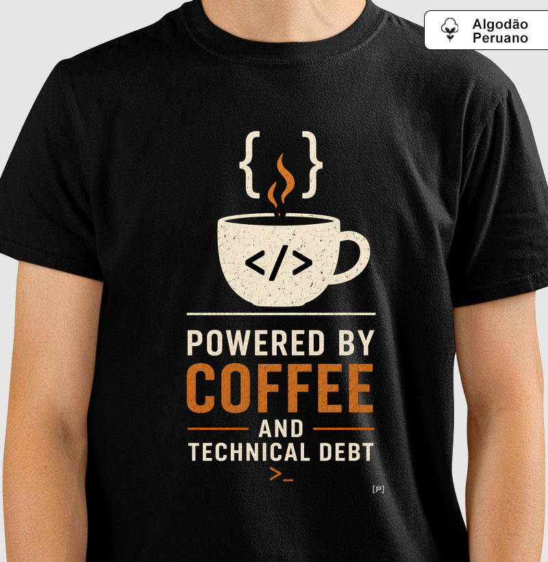 Camiseta Dev Coffee em Algodão Peruano — Powered by Coffee and Technical Debt