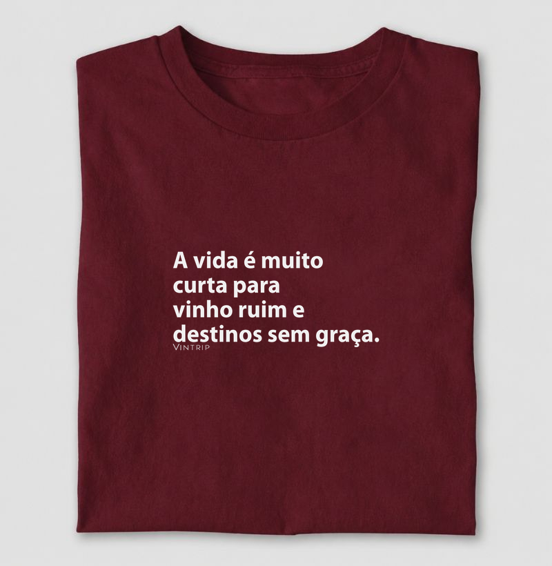 A vida é muito curta para vinho ruim