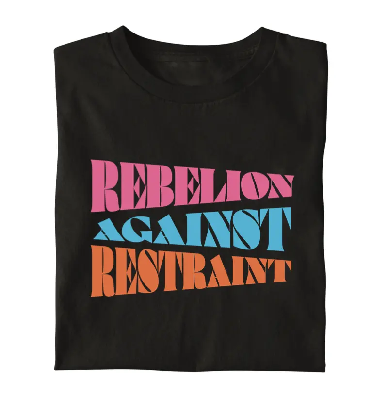 Rebellion Against Restraint
