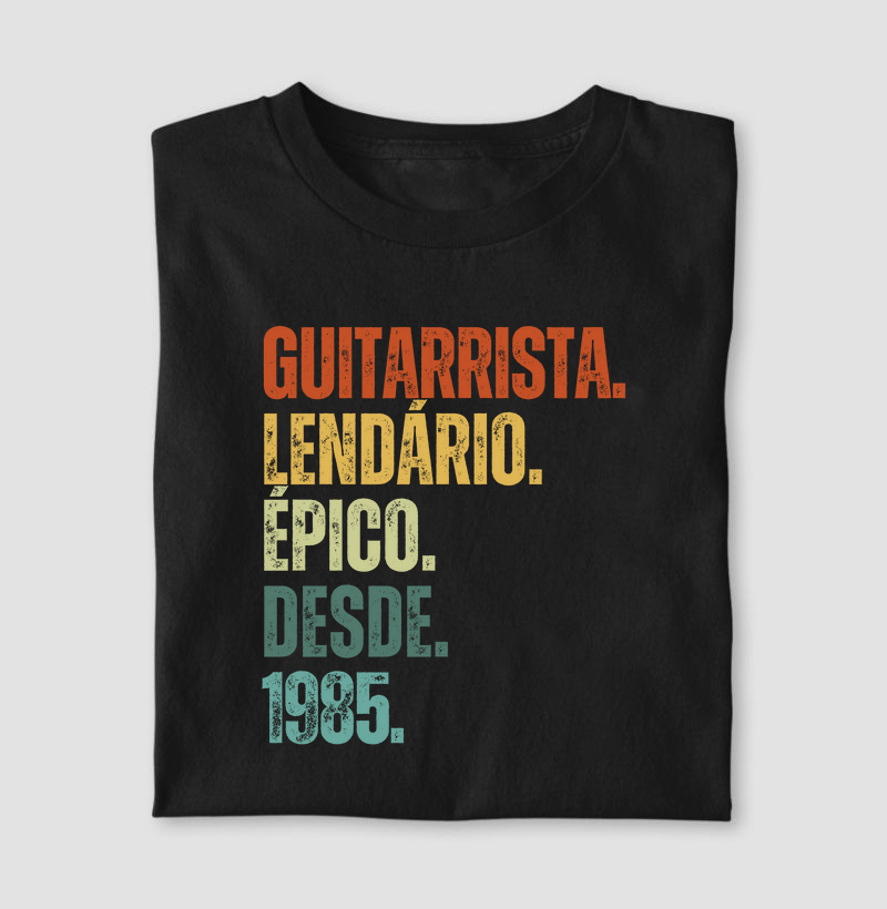 GUITARRISTA. LENDÁRIO. ÉPICO. DESDE. 1985.