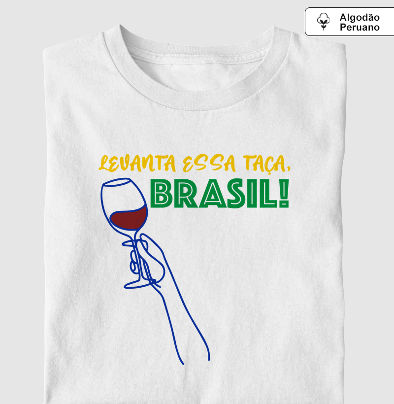 Levanta Essa Taça, Brasil! - Camiseta Algodão Peruano