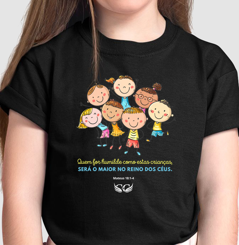 Camiseta Infantil Quem for humilde como estas crianças.