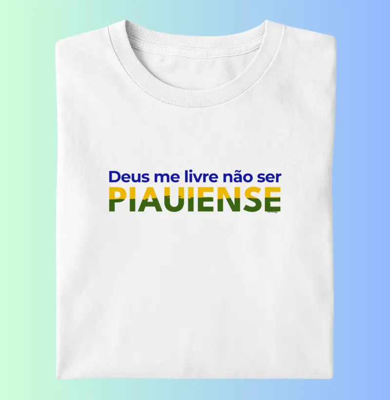 Deus Me Livre Não Ser Piauiense