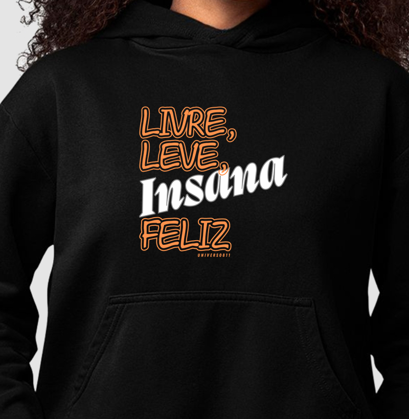 Livre, Leve, Insana, Feliz