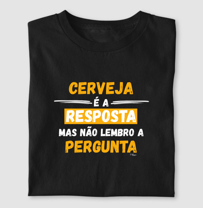 Cerveja é a resposta, mas não lembro a pergunta