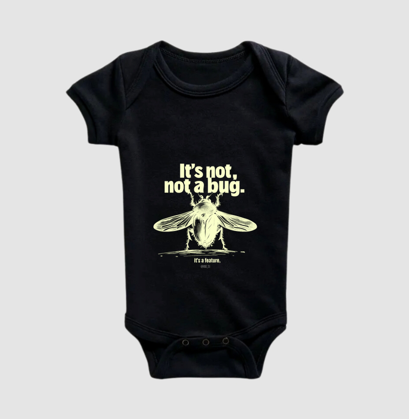 It's not a Bug It's a Feature II - Body Infantil